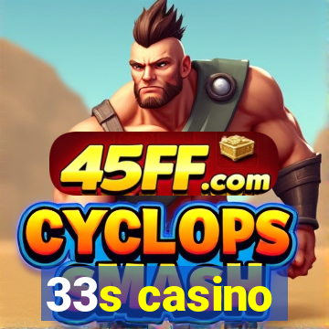 33s casino